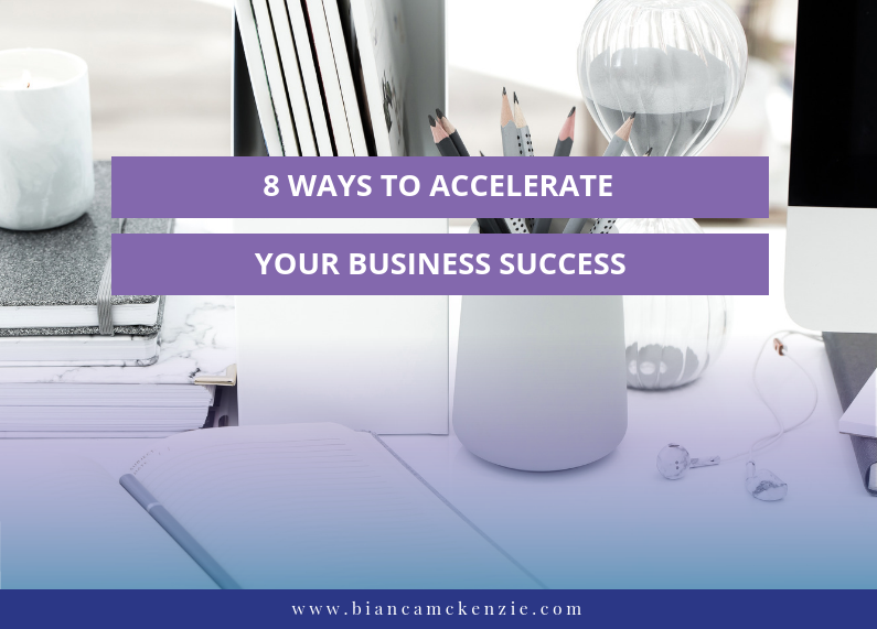 8 Ways to accelerate your business success