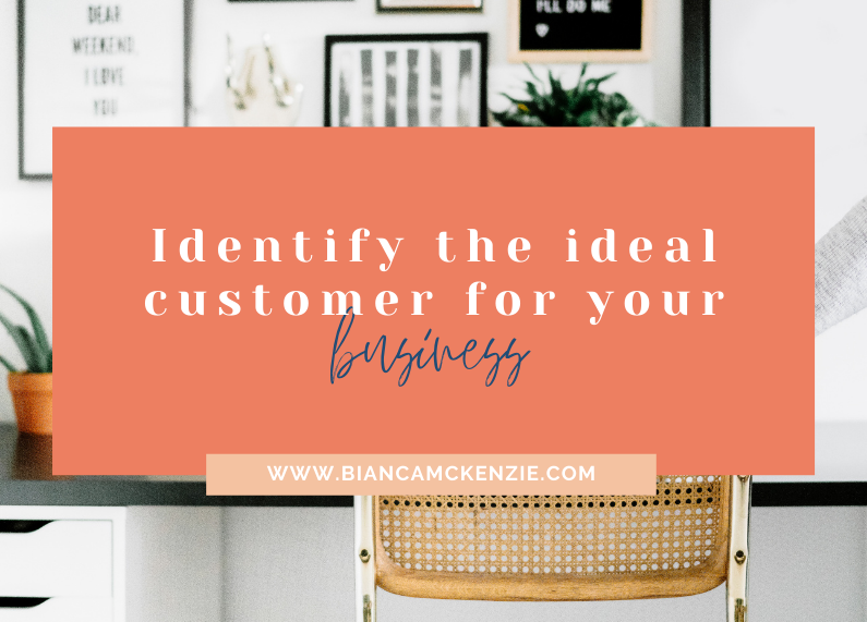 Identify the ideal customer for your business