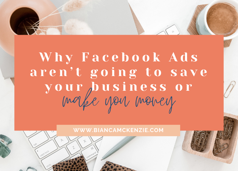 Why Facebook Ads aren’t going to save your business or make you money