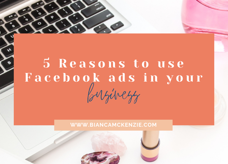 5 Reasons to use Facebook ads in your business