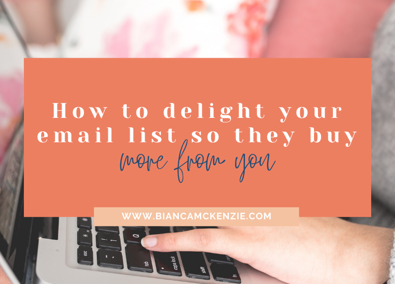 How to delight your email list so they buy more from you