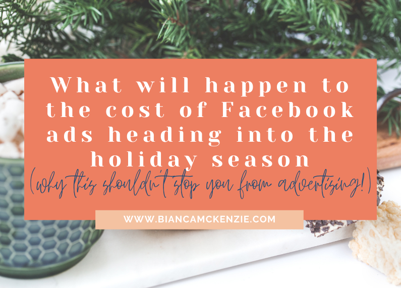 What will happen to the cost of Facebook ads heading into the holiday season (why this shouldn't stop you from advertising!)