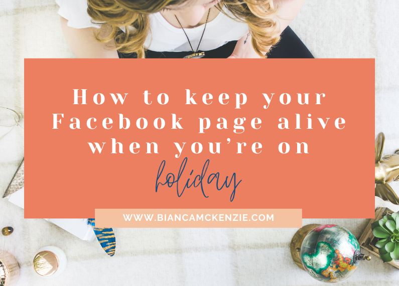 How to keep your Facebook page alive when you’re on holiday