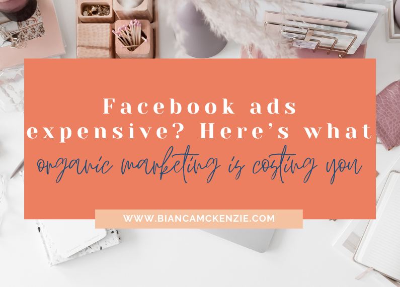 Facebook ads expensive? Here’s what organic marketing is costing you
