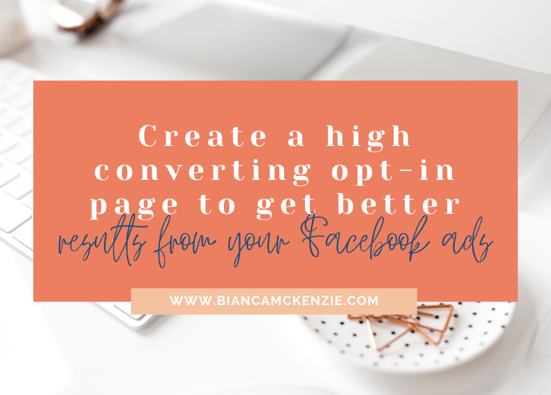 Create a high converting opt-in page to get better results from your Facebook ads