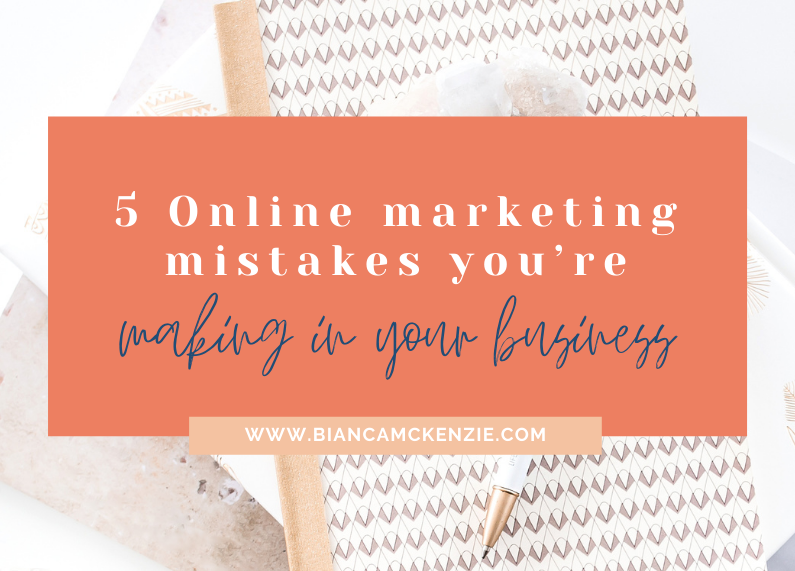 5 Online marketing mistakes you’re making in your business