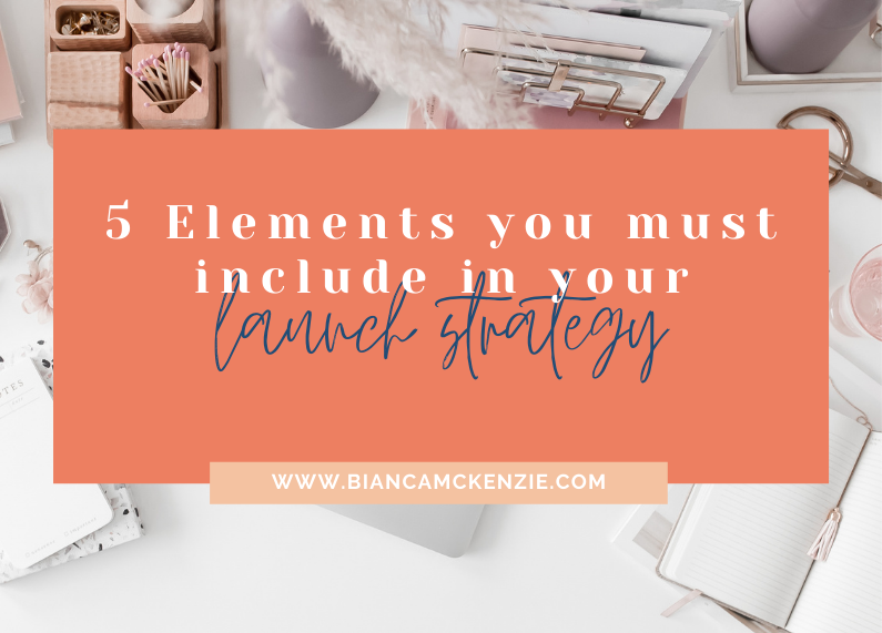 5 Elements you must include in your launch strategy