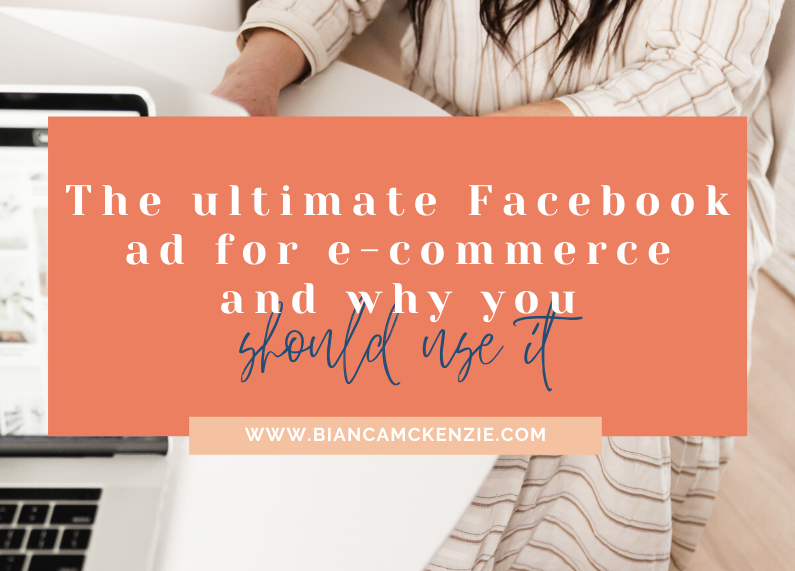 The ultimate Facebook ad for e-commerce and why you should use it