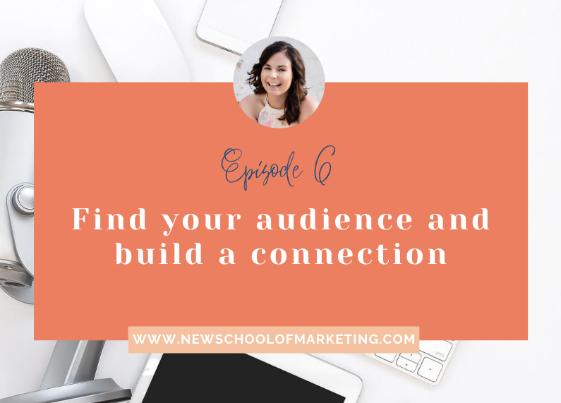 Find your audience and build a connection