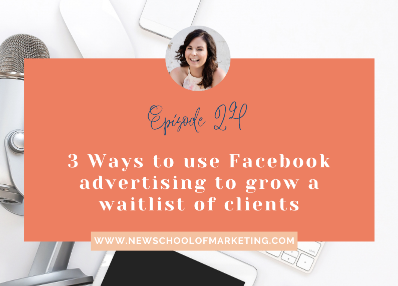 3 Ways to use Facebook advertising to grow a waitlist of clients