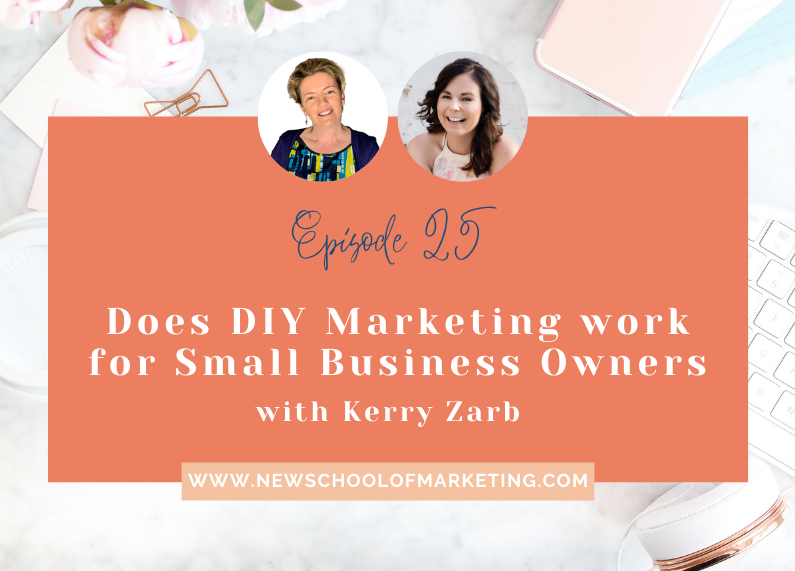 Does DIY Marketing work for Small Business Owners with Kerry Zarb