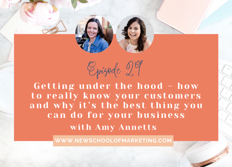 Getting under the hood – how to really know your customers and why it’s the best thing you can do for your business with Amy Annetts