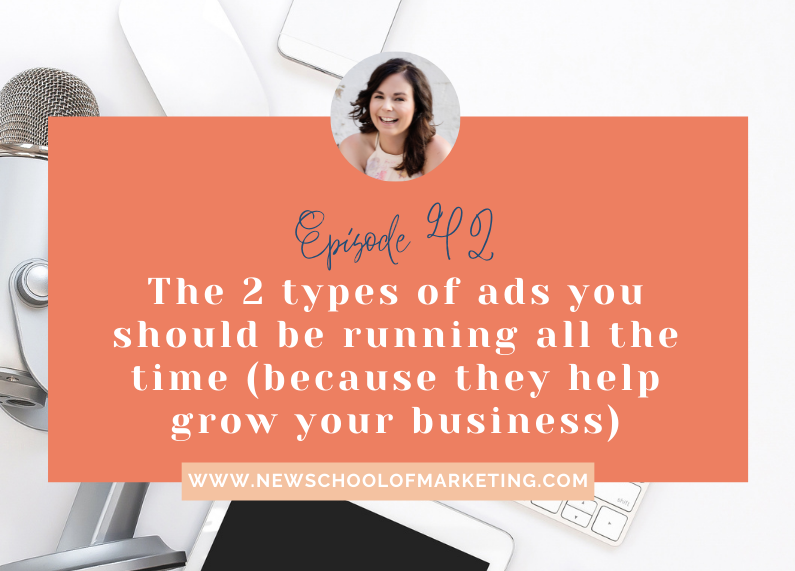 The 2 types of ads you should be running all the time (because they help grow your business)