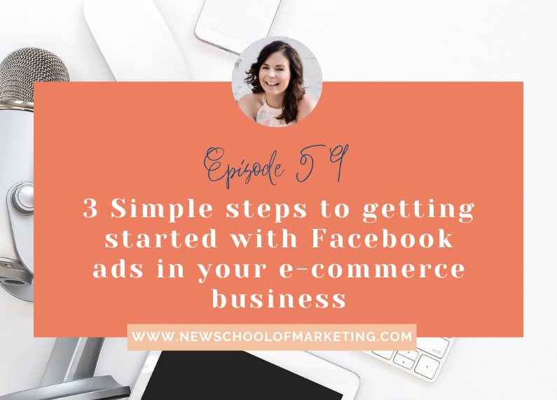 3 Simple steps to getting started with Facebook ads in your e-commerce business