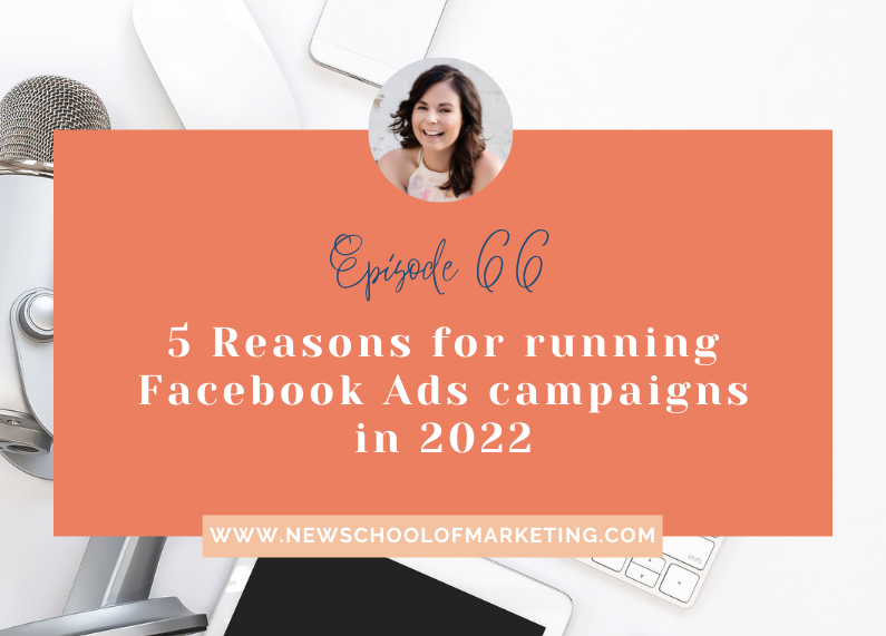 5 Reasons for running Facebook Ads campaigns in 2022