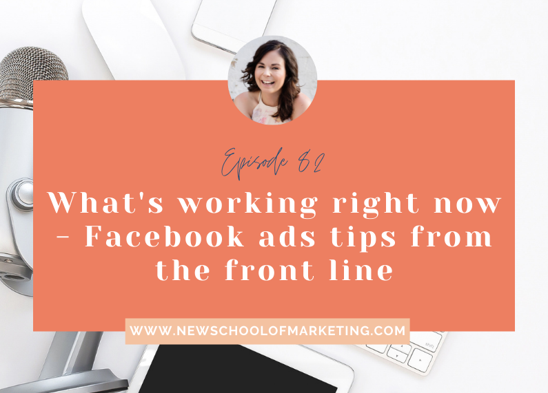 What’s working right now – Facebook ads tips from the front line