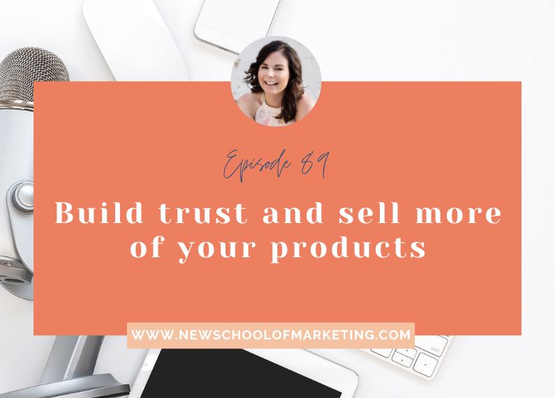 Build trust and sell more of your products