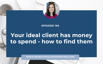 Your ideal client has money to spend – how to find them