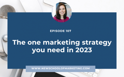 The one marketing strategy you need in 2023