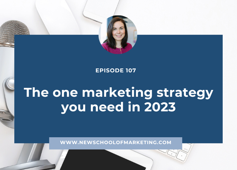 The one marketing strategy you need in 2023