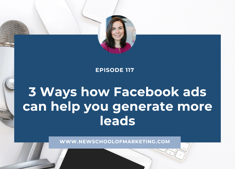 3 Ways how Facebook ads can help you generate more leads