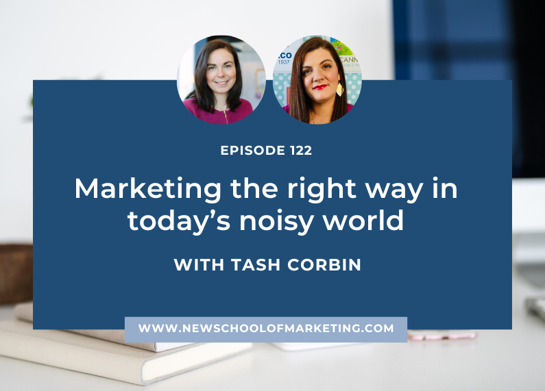 Marketing the right way in today’s noisy world with Tash Corbin