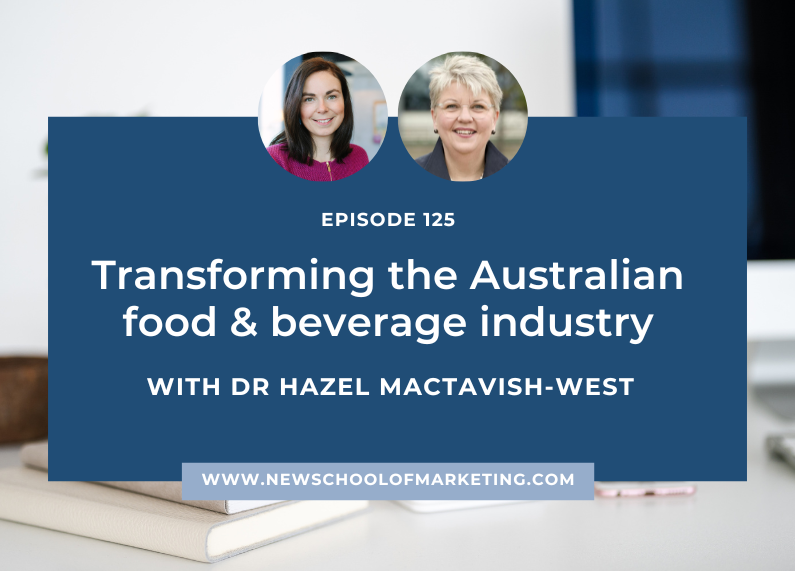 Transforming the Australian food & beverage industry with Dr. Hazel MacTavish-West