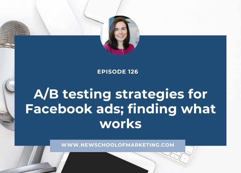 A/B testing strategies for Facebook ads; finding what works