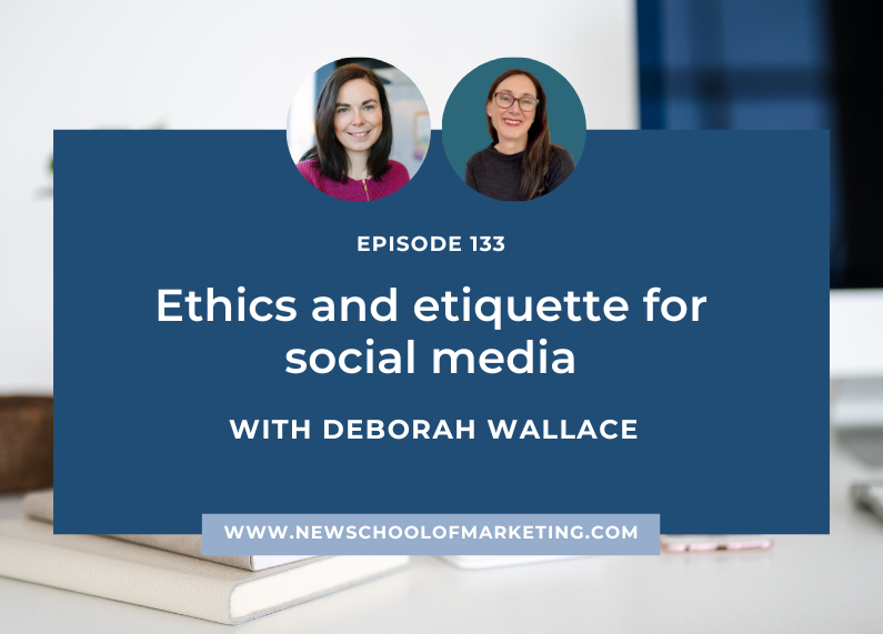 Ethics and etiquette for social media with Deborah Wallace