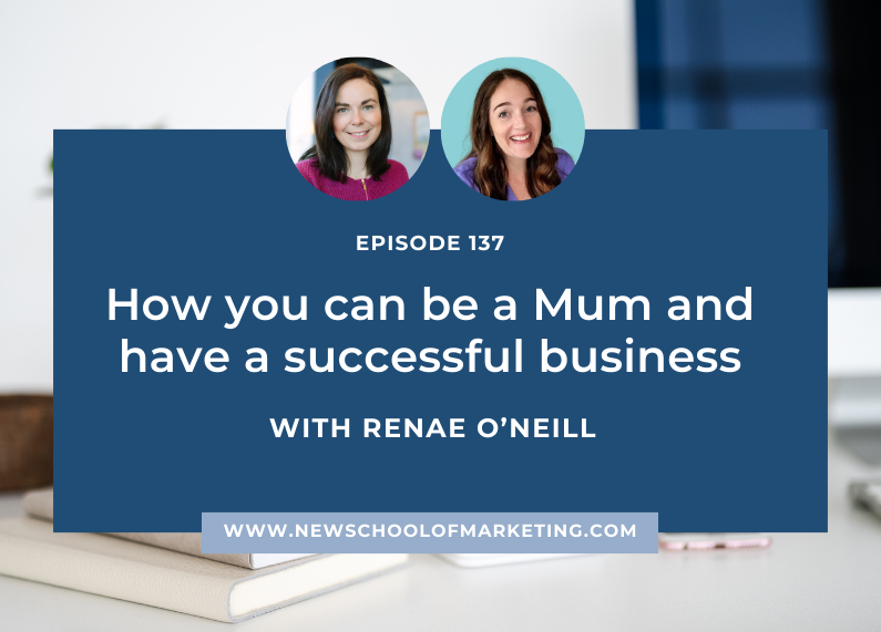 How you can be a Mum and have a successful business with Renae O’Neill